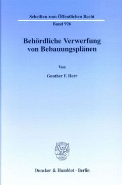 Behördliche Verwerfung von Bebauungsplänen. - Herr, Gunther F.