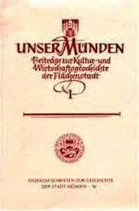 Unser Münden - Arend, Bernd; Denecke, Ludwig; Fiedler, Hans; Hampe, Heinrich; Henckel, Walter; Kaerger, Günther; Osenbrück, Willi; Pezold, Johann D von; Poser, Hasso von