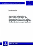 Die rechtliche Gestaltung der Außenbeziehungen der Europäischen Gemeinschaft am Beispiel der Mittelmeerpolitik und der S