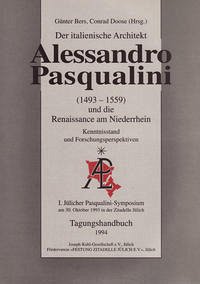 Der italienische Architekt Alessandro Pasqualini und die Renaissance am Niederrhein: Forschungsstand und Forschungsperspektiven - Bers, Günter/ Doose, Conrad (Hrsg.)