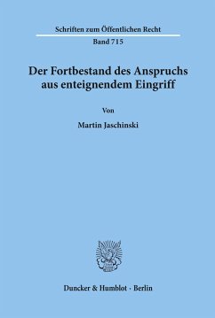 Der Fortbestand des Anspruchs aus enteignendem Eingriff. - Jaschinski, Martin