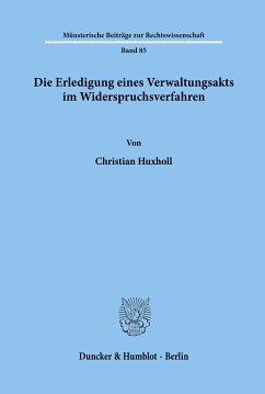 Die Erledigung eines Verwaltungsakts im Widerspruchsverfahren. - Huxholl, Christian