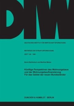 Künftige Perspektiven des Wohnungsbaus und der Wohnungsbaufinanzierung für das Gebiet der neuen Bundesländer. - Bartholmai, Bernd;Melzer, Manfred