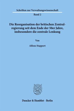 Cover Die Reorganisation der britischen Zentralregierung seit dem Ende der 50er Jahre, insbesondere die zentrale Lenkung.