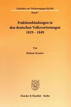 Fraktionsbindungen in den deutschen Volksvertretungen 1819 - 1849. - Kramer, Helmut