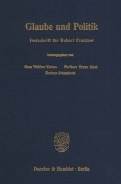 Glaube und Politik. - Kaluza, Hans Walther / Köck, Heribert Franz / Schambeck, Herbert (Hgg.)