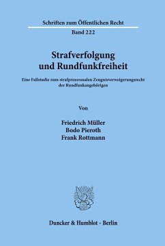 Strafverfolgung und Rundfunkfreiheit. - Müller, Friedrich;Pieroth, Bodo;Rottmann, Frank