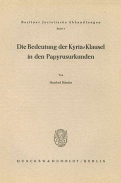 Cover Die Bedeutung der Kyria-Klausel in den Papyrusurkunden.