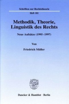 Methodik, Theorie, Linguistik des Rechts. - Müller, Friedrich