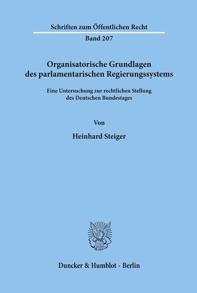 Organisatorische Grundlagen des parlamentarischen Regierungssystems.