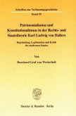 Patrimonialismus und Konstitutionalismus in der Rechts- und Staatstheorie Karl Ludwig von Hallers