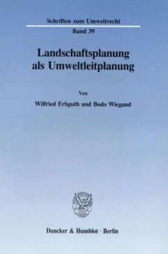 Landschaftsplanung als Umweltleitplanung. - Erbguth, Wilfried;Wiegand, Bodo