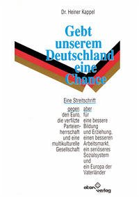 Gebt unserem Deutschland eine Chance Gebt unserem Deutschland eine Chance
