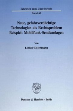 Neue, gefahrverdächtige Technologien als Rechtsproblem. - Determann, Lothar