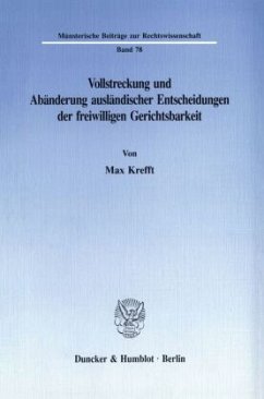 Vollstreckung und Abänderung ausländischer Entscheidungen der freiwilligen Gerichtsbarkeit. - Krefft, Max