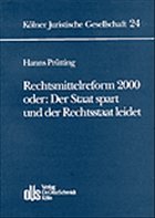 Cover Rechtsmittelreform 2000 oder: Der Staat spart und der Rechtsstaat leidet