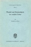 Wandel und Beständigkeit im sozialen Leben. Wandel und Beständigkeit im sozialen Leben.