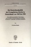 Die Deutschlandpolitik der Evangelischen Kirche in Deutschland von 1945 bis 1990.