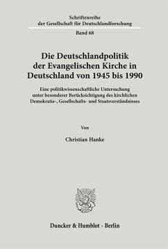 Die Deutschlandpolitik der Evangelischen Kirche in Deutschland von 1945 bis 1990. - Hanke, Christian