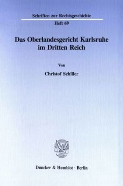 Das Oberlandesgericht Karlsruhe im Dritten Reich - Schiller, Christof