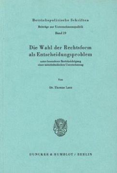 Die Wahl der Rechtsform als Entscheidungsproblem - Lanz, Thomas