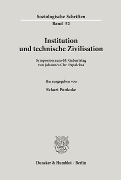 Institution und technische Zivilisation. - Pankoke, Eckart (Hrsg.)