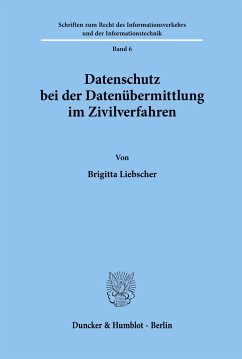 Datenschutz bei der Datenübermittlung im Zivilverfahren. - Liebscher, Brigitta