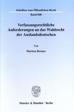 Verfassungsrechtliche Anforderungen an das Wahlrecht der Auslandsdeutschen. - Breuer, Marten