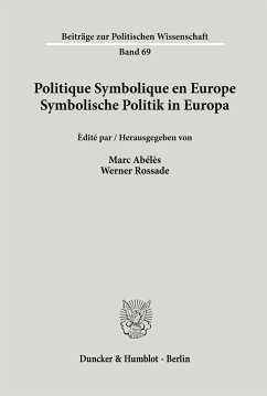 Politique Symbolique en Europe / Symbolische Politik in Europa. - Abélès, Marc / Rossade, Werner (Hgg.)
