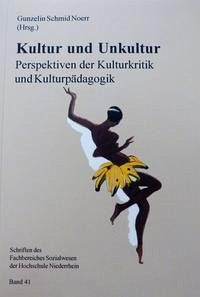 Kultur und Unkultur - Schmid Noerr, Gunzelin