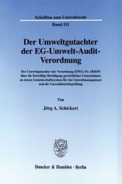 Der Umweltgutachter der EG-Umwelt-Audit-Verordnung. - Schickert, Jörg A.