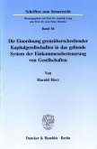 Die Einordnung grenzüberschreitender Kapitalgesellschaften in das geltende System der Einkommensbesteuerung von Gesellsc