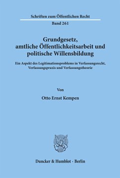 Grundgesetz, amtliche Öffentlichkeitsarbeit und politische Willensbildung. - Kempen, Otto Ernst
