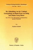 Die Abhandlung von der Criminal-Gesetzgebung von Hanns Ernst von Globig und Johann Georg Huster.