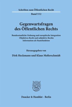 Gegenwartsfragen des Öffentlichen Rechts. - Heckmann, Dirk / Meßerschmidt, Klaus (Hgg.)