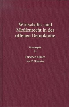 Wirtschafts- und Medienrecht in der offenen Demokratie - Assmann, Heinz-Dieter / Gounalakis, Georgois / Brinkmann, Thomas / Walz, Rainer (Hgg.)