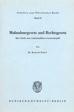 Maßnahmegesetz und Rechtsgesetz. - Huber, Konrad