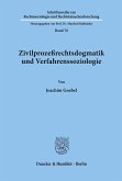 Zivilprozeßrechtsdogmatik und Verfahrenssoziologie.