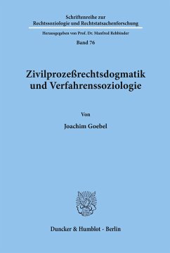 Zivilprozeßrechtsdogmatik und Verfahrenssoziologie. - Goebel, Joachim