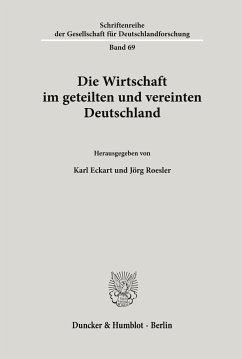 Die Wirtschaft im geteilten und vereinten Deutschland. - Eckart, Karl / Roesler, Jörg (Hgg.)