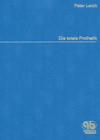 Die Totale Prothetik - Lerch, Peter