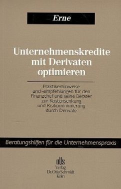 Unternehmenskredite mit Derivaten optimieren - Erne, Roland