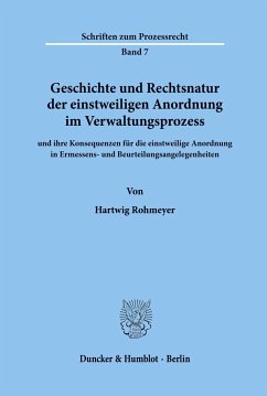 Geschichte und Rechtsnatur der einstweiligen Anordnung im Verwaltungsprozess - Rohmeyer, Hartwig
