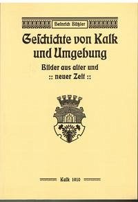 Geschichte von Kalk und Umgebung - Bützler, Heinrich