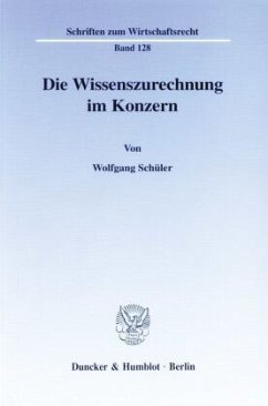 Die Wissenszurechnung im Konzern - Schüler, Wolfgang