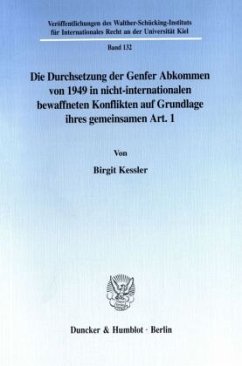 Die Durchsetzung der Genfer Abkommen von 1949 in nicht-internationalen bewaffneten Konflikten auf Grundlage ihres gemein - Kessler, Birgit