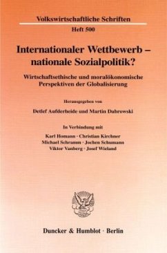 Internationaler Wettbewerb - nationale Sozialpolitik? - Aufderheide, Detlef / Martin Dabrowski (Hgg.) Homann, Karl / Kirchner, Christian / Schramm, Michael / Schumann, Jochen / Vanberg, Viktor / Wieland, Josef