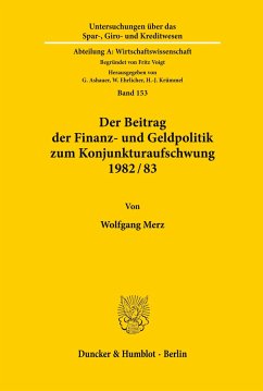 Der Beitrag der Finanz- und Geldpolitik zum Konjunkturaufschwung 1982-83. - Merz, Wolfgang