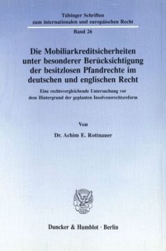 Die Mobiliarkreditsicherheiten unter besonderer Berücksichtigung der besitzlosen Pfandrechte im deutschen und englischen - Rottnauer, Achim E.