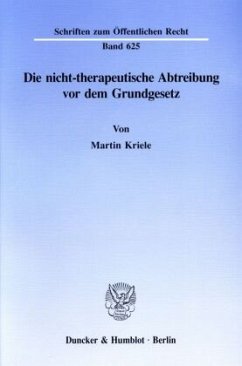 Die nicht-therapeutische Abtreibung vor dem Grundgesetz. - Kriele, Martin